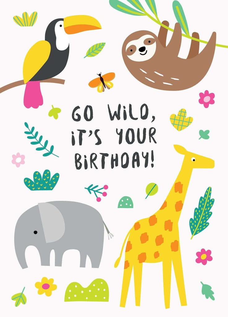 Go Wild, It's Your Birthday! Birthday Card (105 x 148 mm) - CuriousMinds.co.uk